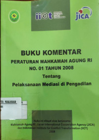 buku komentar peraturan mahkamah agung ri no. 01 tahun 2008 tentang pelaksanaan mediasi di pengadilan