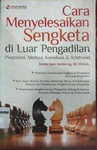 cara menyelesaikan sengketa di luar pengadilan (negosiasi, mediasi, konsiliasi, dan arbitrase)