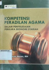 Kompetensi Peradilan Agama dalam penyelesaian perkara ekonomi syariah