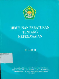 Himpunan peraturan tentang kepegawaian jilid II