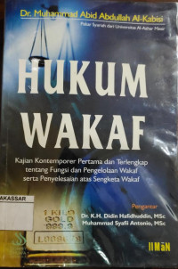 Hukum wakaf kajian kontemporer pertama dan terlangkap tentang fungsi dan pengelolahan wakaf serta penyelesaian atas sengketa wakaf