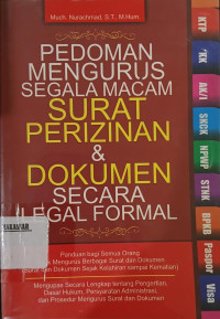 Pedoman mengurus segala macam surat perizinan dan dokumen secara legal dan formal
