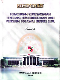 Image of Himpunan peraturan kepegawaian tentang pemberhentian dan pensiun pegawai negeri sipil