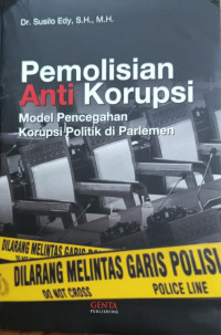 Image of Pemolisian anti korupsi : model pencegahan korupsi politik di parlemen