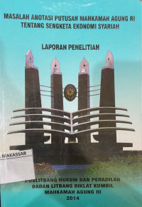 Masalah anotasi putusan Mahkamah Agung RI tentang sengketa ekonomi syariah