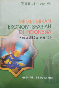 Membumikan ekonomi syariah di Indonesia : perspektif sosio-yuridis