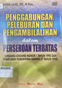Penggabungan, peleburan, pengambilalihan dalam perseroan terbatas.