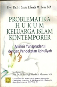 Problematika hukum keluarga Islam kontemporer : analisis yurisprudensi dengan pendekatan ushuliyah